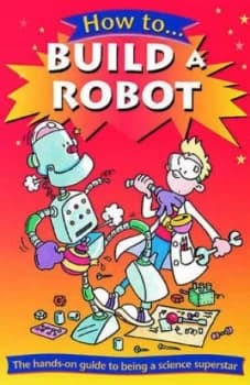 Image of How to Build a Robot by Clive Gifford Paperback