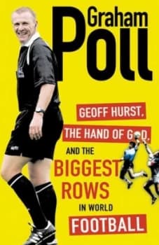 Image of Geoff Hurst the Hand of God and the Biggest Rows in World Football by Graham Poll Hardback