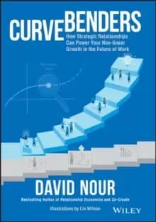 Image of Curve Benders : How Strategic Relationships Can Power Your Non-linear Growth in the Future of Work