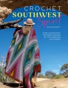 Image of Crochet Southwest Spirit : Over 20 Bohemian Crochet Patterns Inspired by the American Southwest