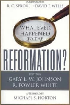Image of Whatever Happened to the Reformation by Gary L. W Johnson and R. Fowler White Paperback
