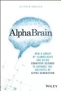 Image of alphabrain how a group of iconoclasts are using cognitive science to advanc