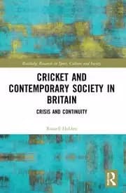 Image of Cricket and Contemporary Society in Britain Crisis and Continuity
