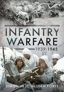 Image of A Photographic History of Infantry Warfare, 1939-1945