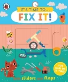 Image of It's Time to... Fix It! : You can do it too, with sliders and flaps