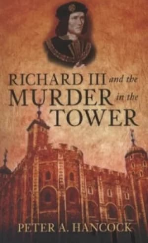 Image of Richard III and the murder in the Tower by Peter A Hancock