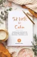 Image of 52 lists for calm journaling inspiration for soothing anxiety and creating