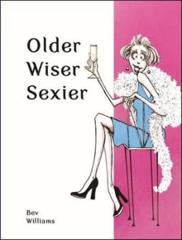 Image of Older Wiser- Sexier by Bev Williams Hardback