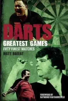 Image of Darts greatest games by Matt Bozeat