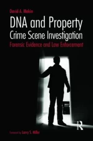 Image of DNA and Property Crime Scene InvestigationForensic Evidence and Law Enforcement