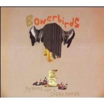 Image of Bowerbirds - Hymns For A Dark Horse CD