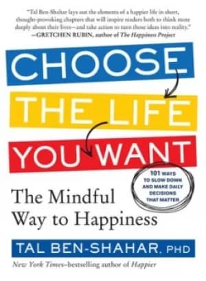 Image of Choose the life you want by Tal Ben-Shahar