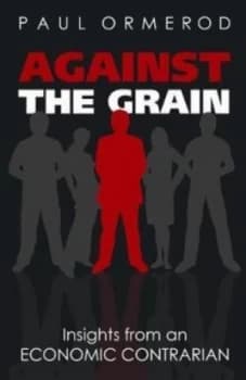 Image of Against the Grain by Paul Ormerod