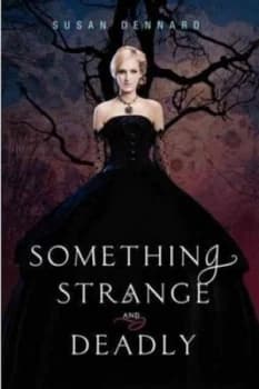Image of Something Strange and Deadly by Susan Dennard Hardback