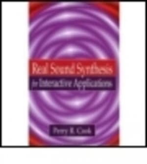 Image of Real sound synthesis for interactive applications by Perry R Cook