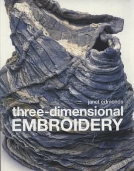 Image of Three-Dimensional Embroidery by Janet Edmonds Paperback