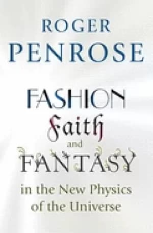 Image of fashion faith and fantasy in the new physics of the universe