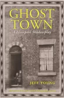 Image of Ghost Town : A Liverpool Shadowplay