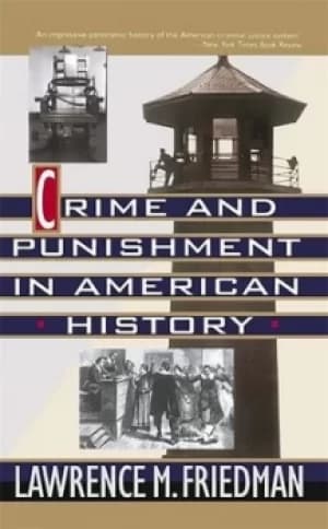 Image of Crime and punishment in American history by Lawrence Friedman