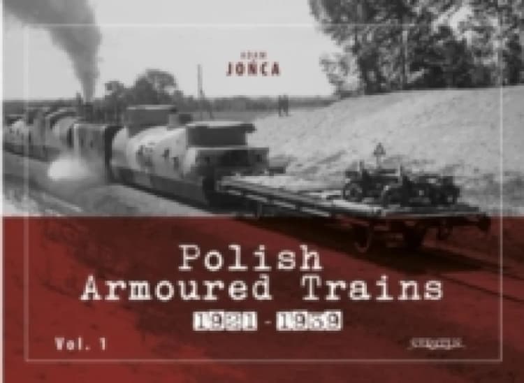 Image of Polish Armoured Trains 1921-1939 Vol. 1 Paperback / softback