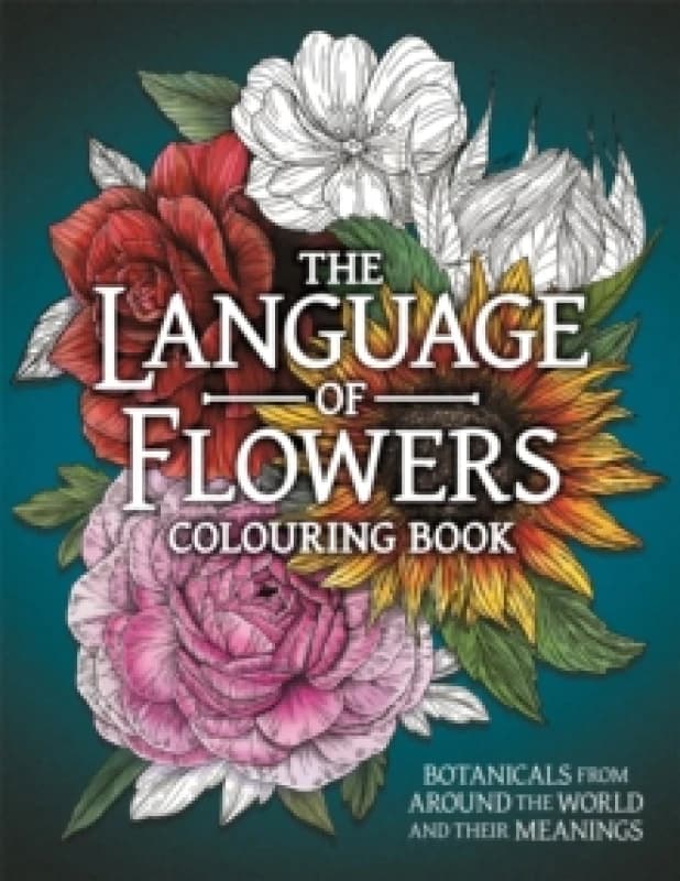 Image of The Language of Flowers Colouring Book : Botanicals from Around the World and their Meanings Paperback / softback