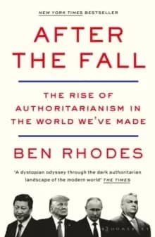 Image of After the Fall : The Rise of Authoritarianism in the World We've Made