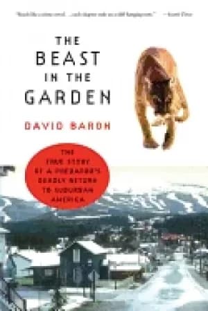 Image of beast in the garden the true story of a predators deadly return to suburban