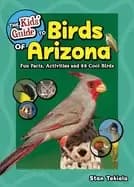 Image of kids guide to birds of arizona fun facts activities and 88 cool birds