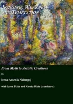 Image of Longing Weakness and Temptation by Irena Avsenik Nabergoj and Jason Blake and Alenka Blake Book
