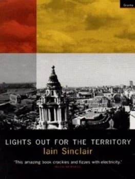Image of Lights Out for the Territory by Iain Sinclair Book
