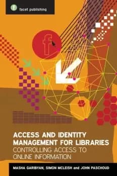 Image of Access and Identity Management for LibrariesControlling Access to Online Information