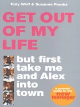 Image of Get Out of My Life - but First Take Me and Alex into Town by Suzanne Franks Paperback