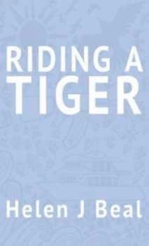 Image of Riding a Tiger by Helen J. Beal Paperback