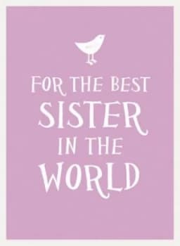 Image of For the Best Sister in the World by Elanor Clarke Hardback