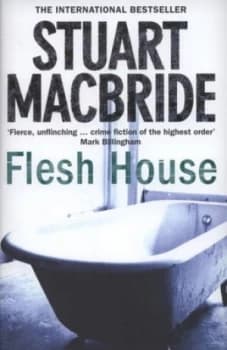 Image of Flesh House by Stuart Macbride Hardback