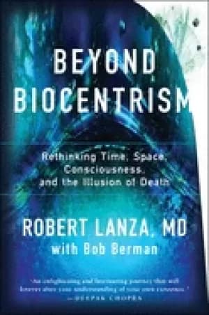 Image of beyond biocentrism rethinking time space consciousness and the illusion of