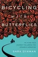 Image of bicycling with butterflies my 10 201 mile journey following the monarch mig