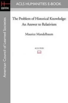 Image of Problem of Historical Knowledge by Professor Maurice Mandelbaum Paperback