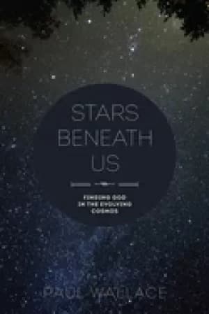 Image of stars beneath us finding god in the evolving cosmos
