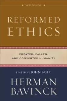 Image of Reformed Ethics : Created, Fallen, and Converted Humanity