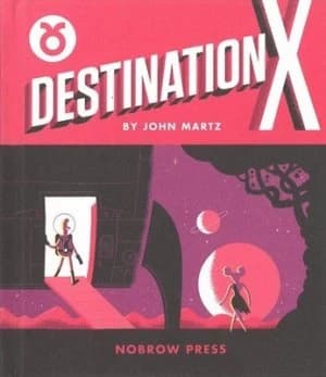 Image of Destination X by John Martz Hardback