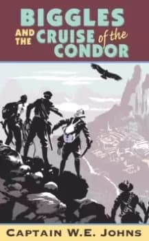 Image of Biggles and Cruise of the Condor