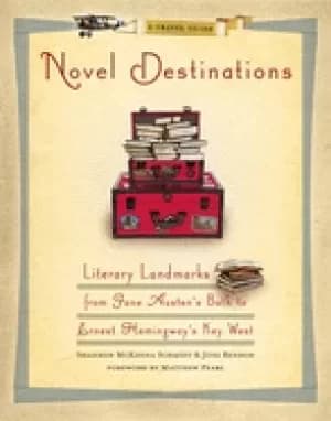 Image of novel destinations literary landmarks from jane austens bath to ernest hemi