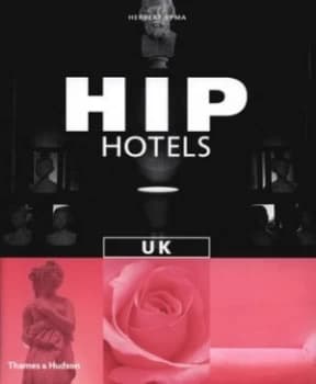 Image of Hip Hotels UK by Herbert Ypma Paperback