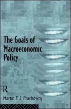 Image of The Goals of Macroeconomic Policy by Martin Prachowny