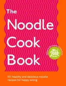 Image of The Noodle Cookbook : 101 healthy and delicious noodle recipes for happy eating