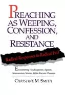 Image of preaching as weeping confession and resistance