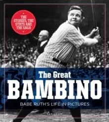 Image of The Great Bambino Babe Ruths Life in Pictures