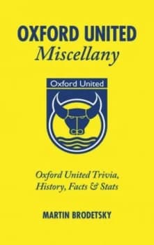 Image of Oxford United Miscellany by Martin Brodetsky Hardback