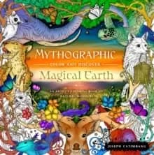 Image of Mythographic Color and Discover: Magical Earth : An Artist's Coloring Book of Natural Wonders